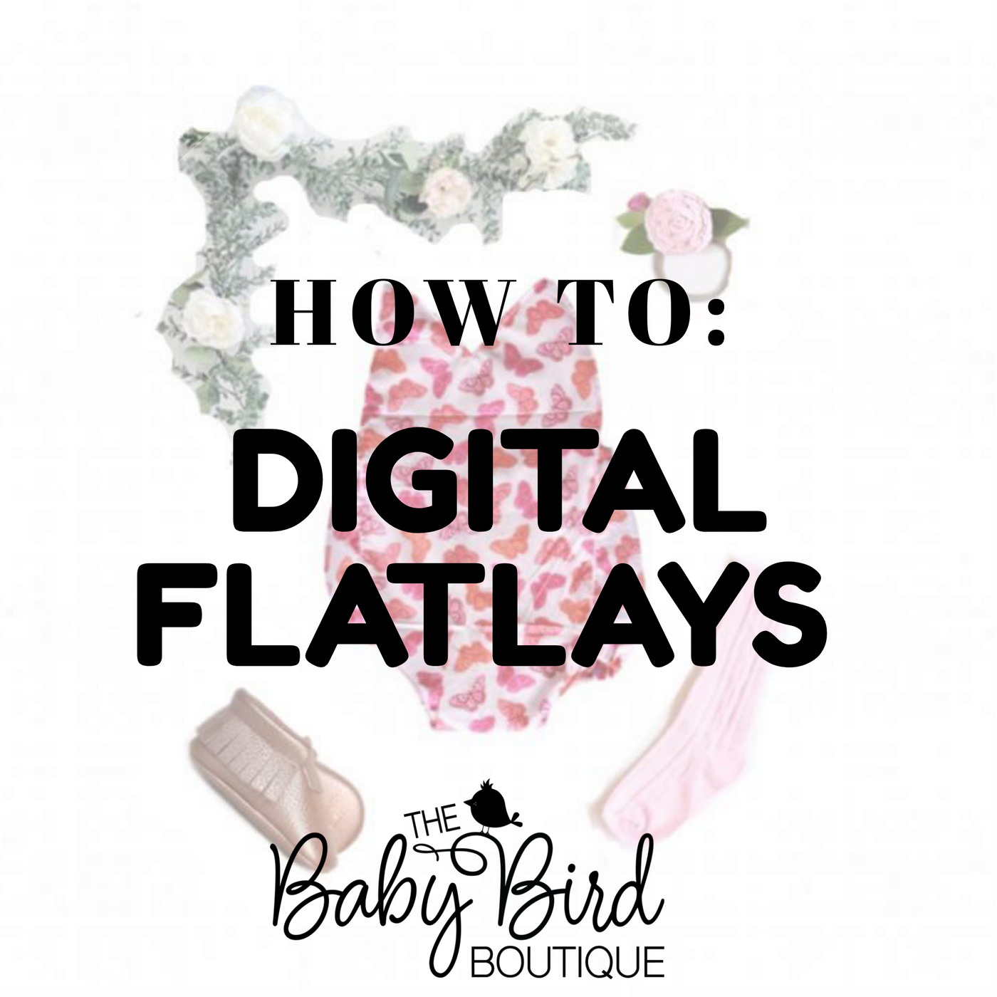HOW TO: Digital FlatLays